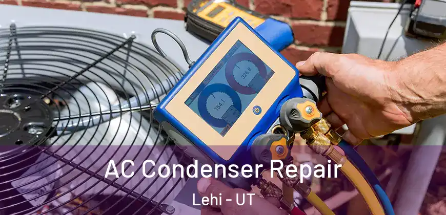  AC Condenser Repair Lehi - UT