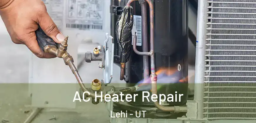  AC Heater Repair Lehi - UT