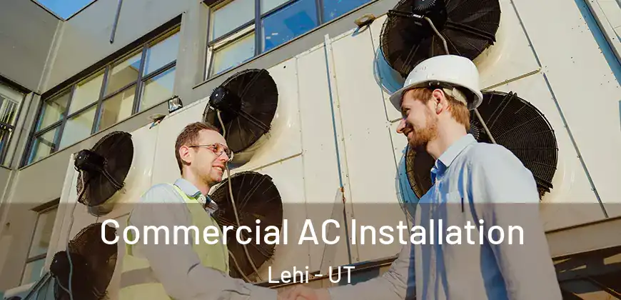  Commercial AC Installation Lehi - UT