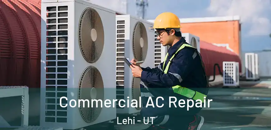  Commercial AC Repair Lehi - UT