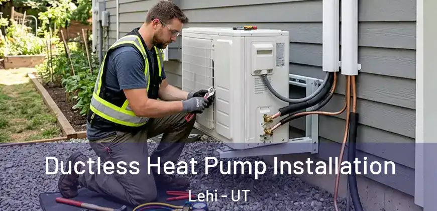  Ductless Heat Pump Installation Lehi - UT