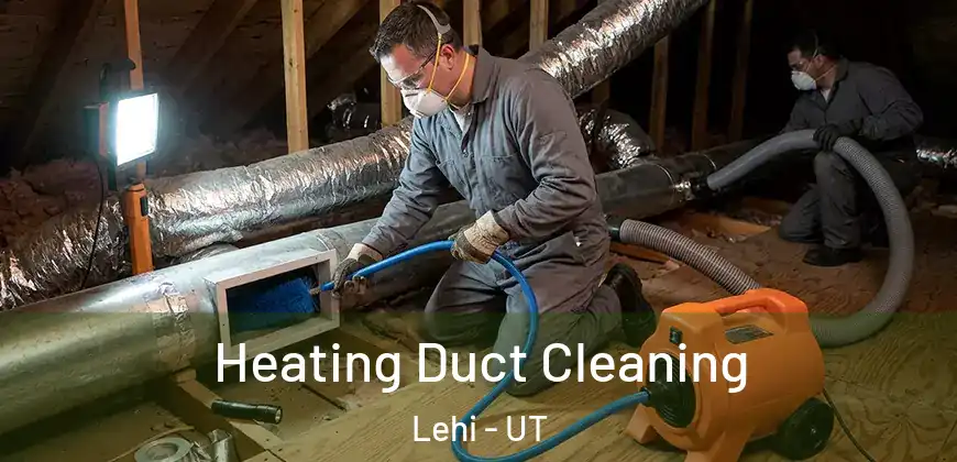  Heating Duct Cleaning Lehi - UT