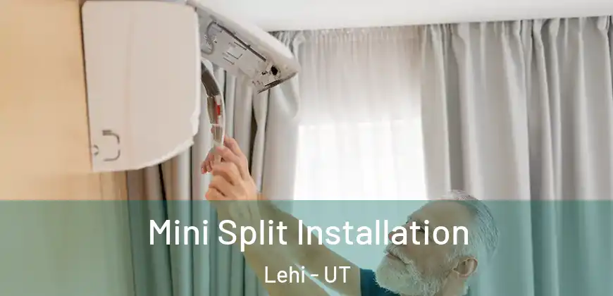 Mini Split Installation Lehi - UT
